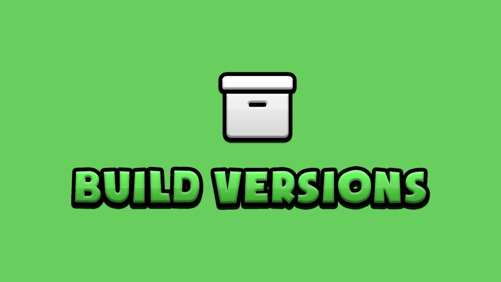 🟢 Build Versions
